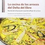 Análisis de las mejores conservas de arrocería del Delta del Ebro en lata: ¡Descubre los sabores de la región!